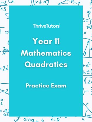 Year 11 Maths Quadratics Practice Exam